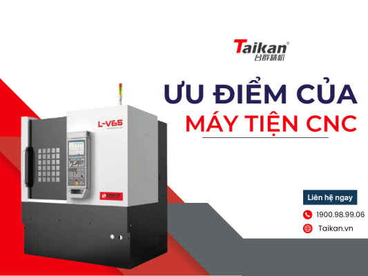 Ưu điểm của máy tiện CNC
