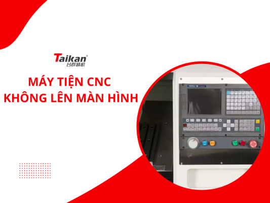 Máy tiện CNC không lên màn hình