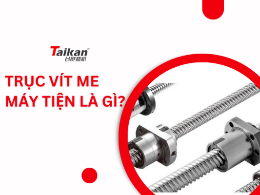 Trục vít me máy tiện là gì