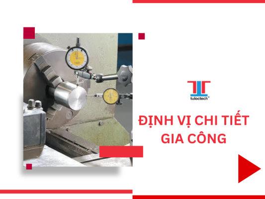 Định vị chi tiết gia công
